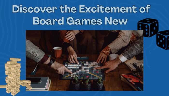 Discover the Excitement of Board Games New