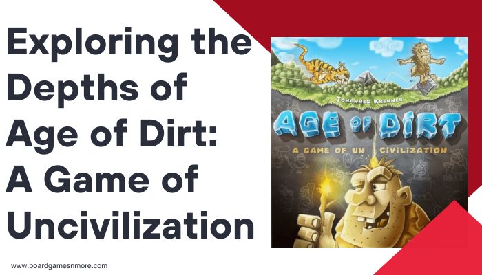 Age of Dirt: A Game of Uncivilization