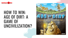 How to Win: Age of Dirt: A Game of Uncivilization?