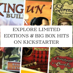Explore Limited Editions & Big Box Hits on Kickstarter