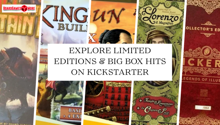 Explore Limited Editions & Big Box Hits on Kickstarter