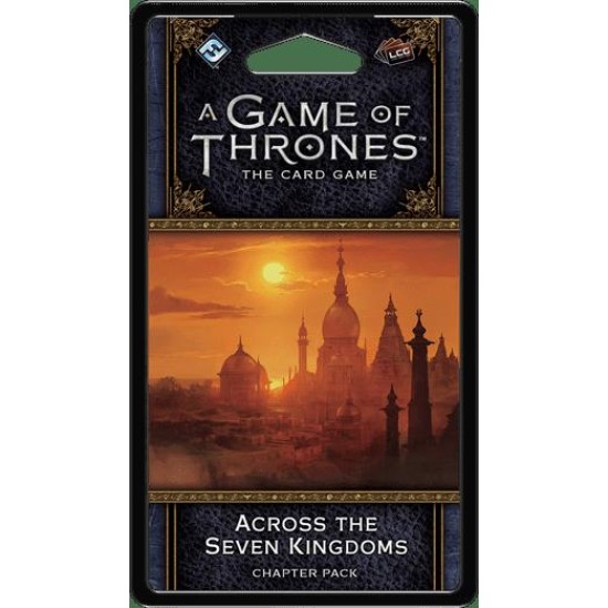 A Game of Thrones: The Card Game (Second Edition) – Across the Seven Kingdoms ($10.99) - Game of Thrones 2nd Edition