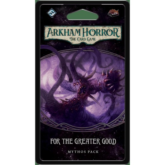 Arkham Horror: The Card Game – For the Greater Good: Mythos Pack ($20.99) - Arkham Horror