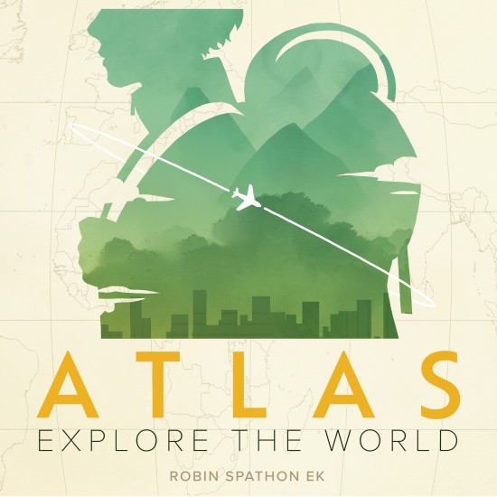 Atlas: Explore The World Atlas: Explore The World
