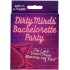 Dirty Minds Bachelorette Party
