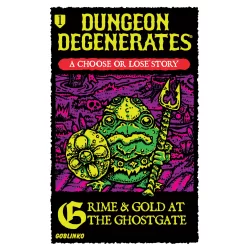 Dungeon Degenerates: Grime & Gold At The Ghostgate
