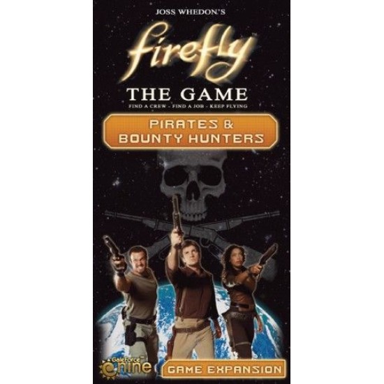Firefly: The Game – Pirates & Bounty Hunters ($23.99) - Thematic
