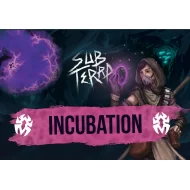 Sub Terra: Incubation