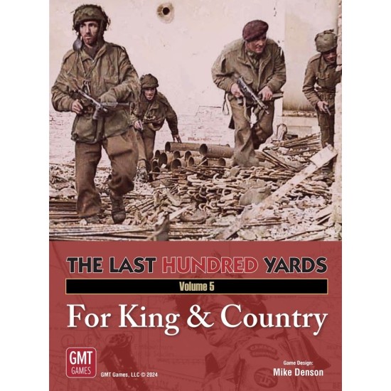 The Last Hundred Yards: Volume 5 – For King & Country The Last Hundred Yards: Volume 5 – For King & Country