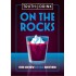 Truth or Drink: On The Rocks