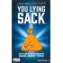 You Lying Sack